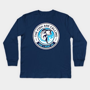 The Fish Are Calling And I Must Go Kids Long Sleeve T-Shirt